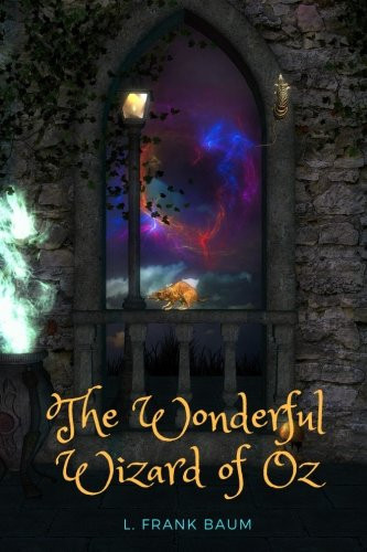 The Wonderful Wizard of Oz by L. Frank Baum The Wonderful Wizard of Oz By