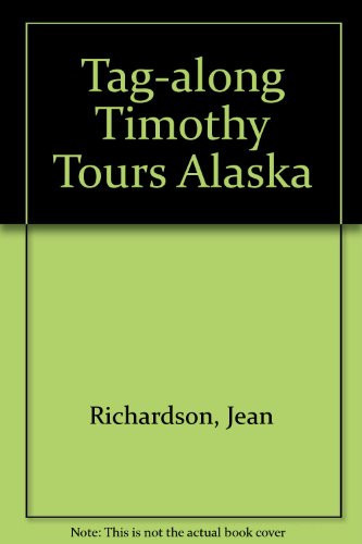 Cover of Tag-Along Timothy Tours Alaska