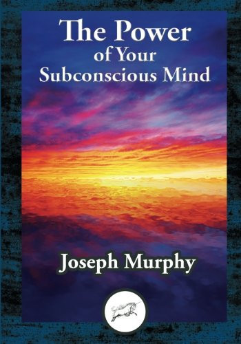 The Power of Your Subconscious Mind