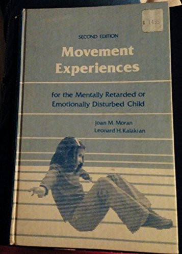 Cover of Movement experiences for the mentally retarded or emotionally disturbed child
