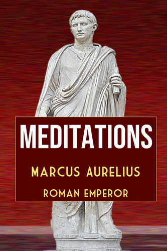 Meditations Marcus Aurelius: The daily stoic philosophy readings (Fisher Classics)