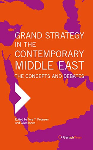 Grand Strategy in the Contemporary Middle East The Concepts and Debates