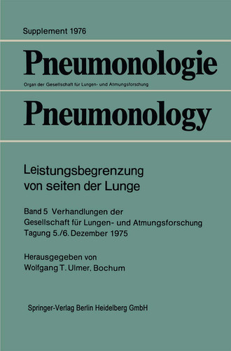 Leistungsbegrenzung von seiten der Lunge Band 5 Verhandlungen der Gesellschaft für Lungen- und Atmungsforschung Tagung 5./6. Dezember 1975