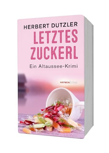 Letztes Zuckerl – Ein Altaussee-Krimi