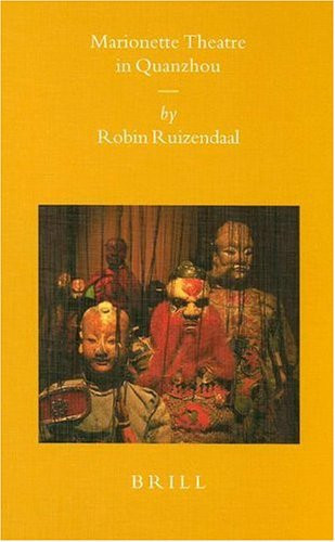 Marionette Theatre in Quanzhou (Sinica Leidensia) (SINICA LEIDENSIA, 73)