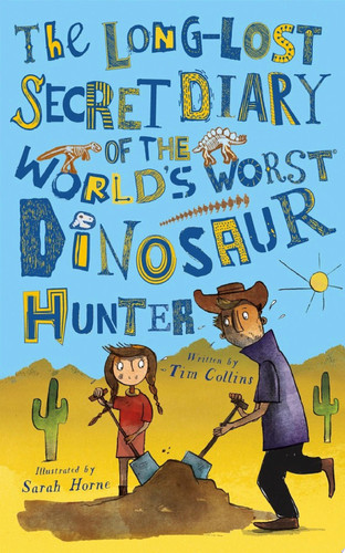 Cover of Long-Lost Secret Diary of the World's Worst Dinosaur Hunter