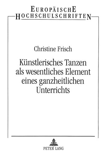 Künstlerisches Tanzen als wesentliches Element eines ganzheitlichen Unterrichts dargestellt in der Arbeit mit sprachbeeinträchtigten Kindern