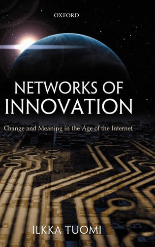 Networks of Innovation Change and Meaning in the Age of the Internet