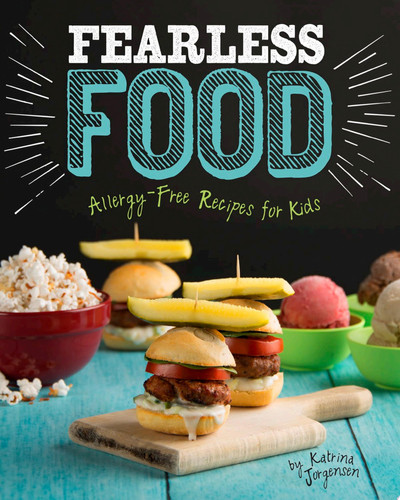 Fearless Food Allergy-free Recipes for Kids