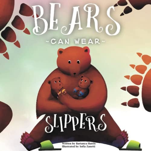 Cover of Bears Can Wear Slippers