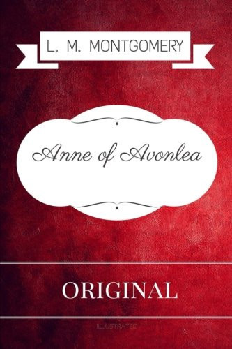 Anne of Avonlea Premium Edition - Illustrated