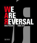 We are Reversal. Musa Pavilion. Venice 2022. Ediz. Illustrata