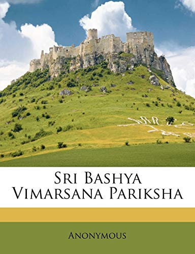 Sri Bashya Vimarsana Pariksha (Sanskrit Edition) - Anonymous