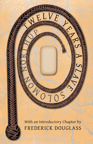 Twelve Years A Slave: With an Introductory Chapter by William H. Crogman