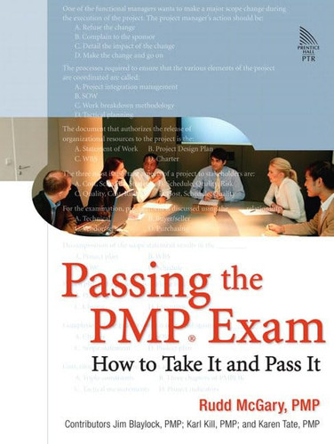 Passing the PMP Exam How to Take it and Pass it - Rudd McGary