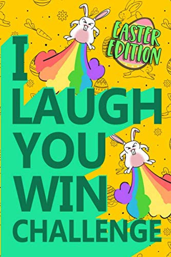 I Laugh You Win Challenge Easter Edition: Funny Q&A Challenge, Knock Knock Jokes, Silly Puns for Girls & Boys