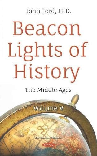 Beacon Lights of History Volume V -- the Middle Ages