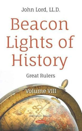 Beacon Lights of History Volume VIII -- Great Rulers