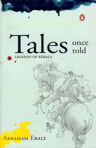 Tales Once Told Legends of Kerala Adapted from Kottarathil Sankunni's Ithihyamala