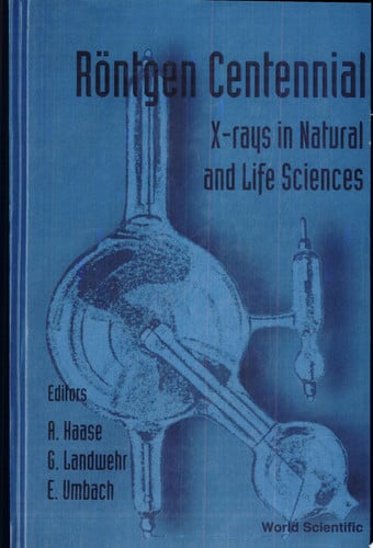 Rntgen Centennial X-rays in Natural and Life Sciences