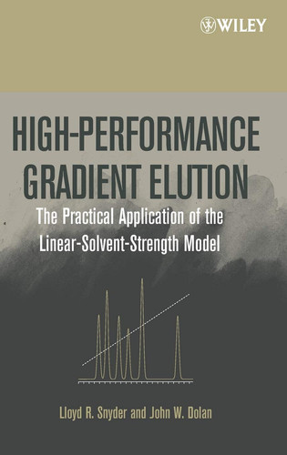 High-Performance Gradient Elution The Practical Application of the Linear-Solvent-Strength Model