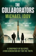 The Collaborators An Exhilarating Debut Spy Thriller, Packed with Explosive Action and Up-To-the-minute Tradecraft