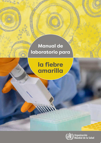 Manual de laboratorio para la fiebre amarilla - World Health Organization