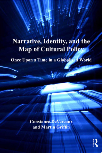 Narrative, Identity, and the Map of Cultural Policy Once Upon a Time in a Globalized World