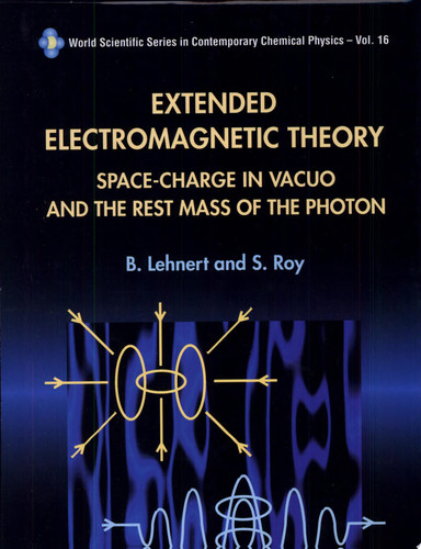 Extended Electromagnetic Theory Space-charge in Vacuo and the Rest Mass of the Photon