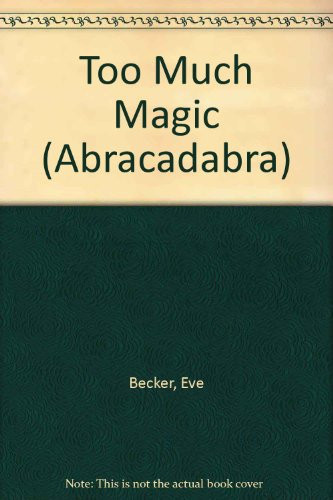 Cover of TOO MUCH MAGIC (Abracadabra, No 6)