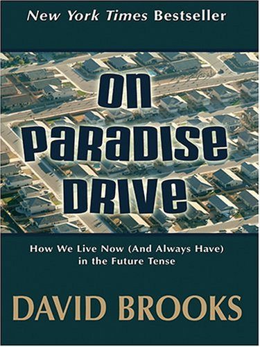 On Paradise Drive How We Live Now (and Always Have) in the Future Tense