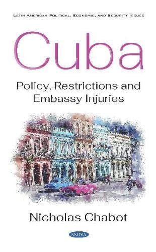 Cuba Policy, Restrictions and Embassy Injuries