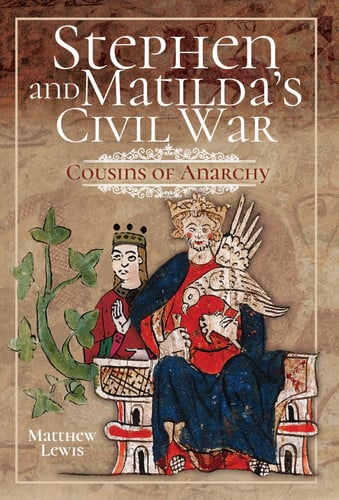Stephen and Matilda's Civil War Cousins of Anarchy