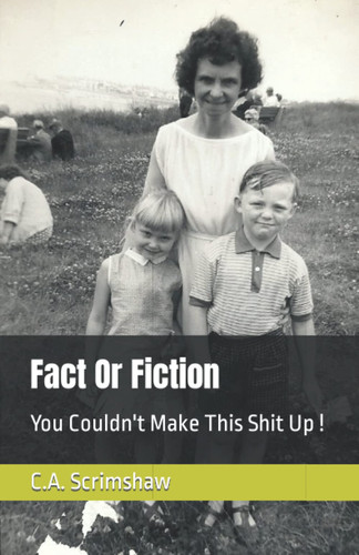 Fact Or Fiction You Couldn't Make This Shit Up !