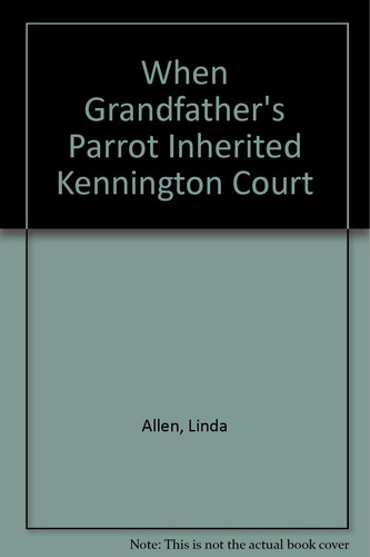 Cover of When Grandfather's Parrot Inherited Kenn
