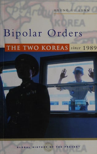 Bipolar Orders The Two Koreas Since 1989
