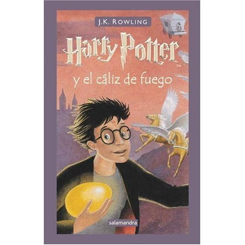 Harry Potter y el Caliz de Fuego / Harry Potter and the Goblet of Fire (Spanish Edition)