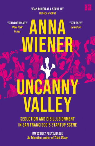 Uncanny Valley Seduction and Disillusionment in San Francisco's Startup Scene