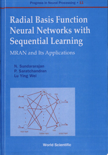 Radial Basis Function Neural Networks with Sequential Learning MRAN and Its Applications