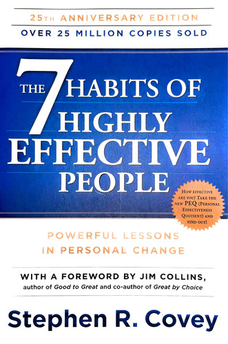 The 7 habits of highly effective people