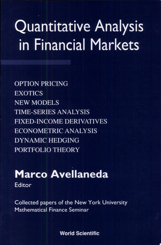 Quantitative Analysis in Financial Markets Collected Papers of the New York University Mathematical Finance Seminar