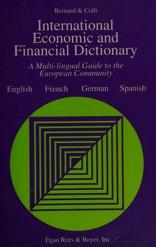 International Economic and Financial Dictionary A Multi-lingual Guide to the European Community