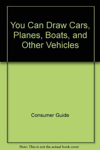 Cover of You Can Draw Cars, Planes, Boats, and Other Vehicles