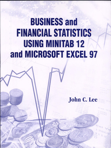 Business and Financial Statistics Using Minitab 12 and Microsoft Excel 97