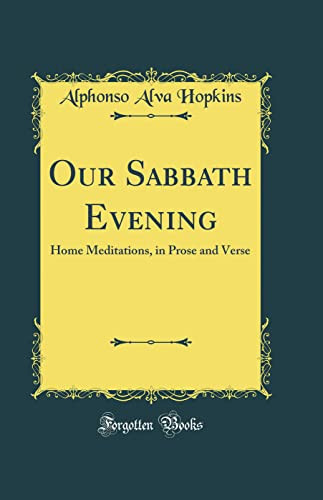 Our Sabbath Evening Home Meditations, in Prose and Verse