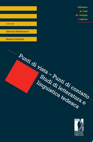 Punti di vista – Punti di contatto. Studi di letteratura e linguistica tedesca - Serena Grazzini, Sabrina Ballestracci