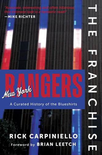 The Franchise: New York Rangers A Curated History of the Blueshirts