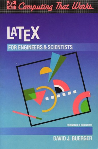 Latex for Scientists and Engineers (Computing That Works)