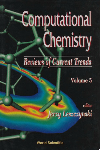 Computational Chemistry Reviews of Current Trends
