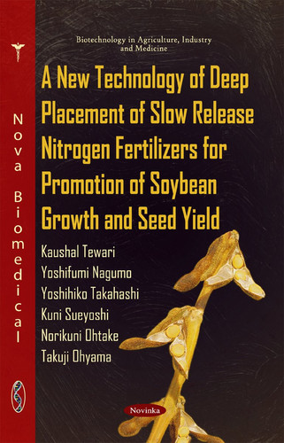 A New Technology of Deep Placement of Slow Release Nitrogen Fertilizers for Promotion of Soybean Growth and Seed Yield